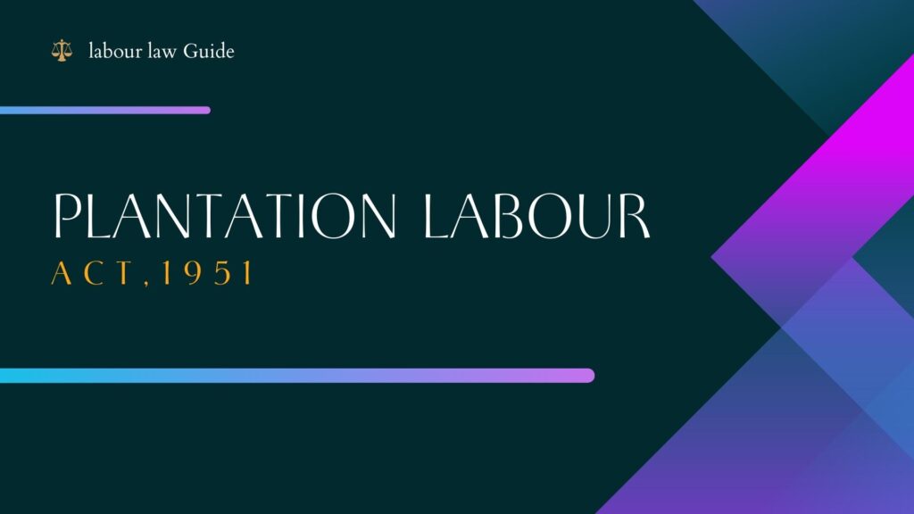 The Plantations Labour Act, 1951