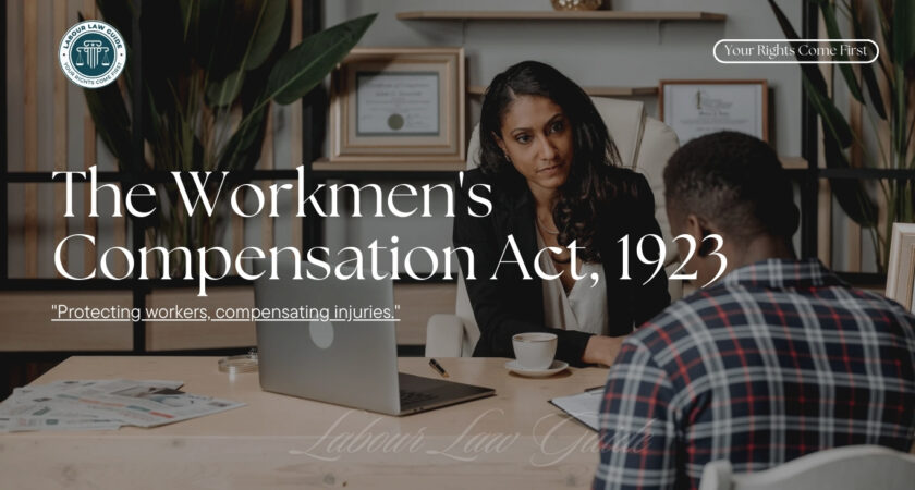 The Workmen’s Compensation Act, 1923 (Section Wise)