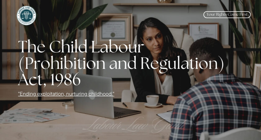 The Child Labour (Prohibition and Regulation) Act, 1986 (Section Wise)