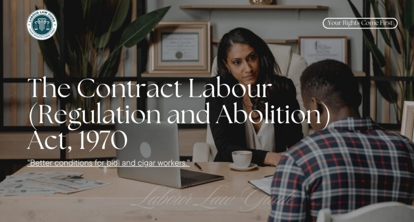 The Contract Labour (Regulation and Abolition) Act, 1970 (Section Wise)